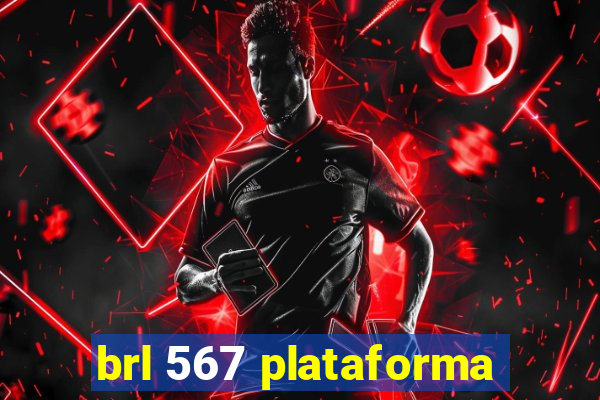 brl 567 plataforma